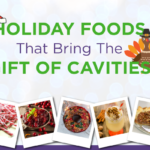 If you’re adding these holiday food favorites to your list, keep in mind they are holiday foods that cause cavities and opt for a low sugar version.